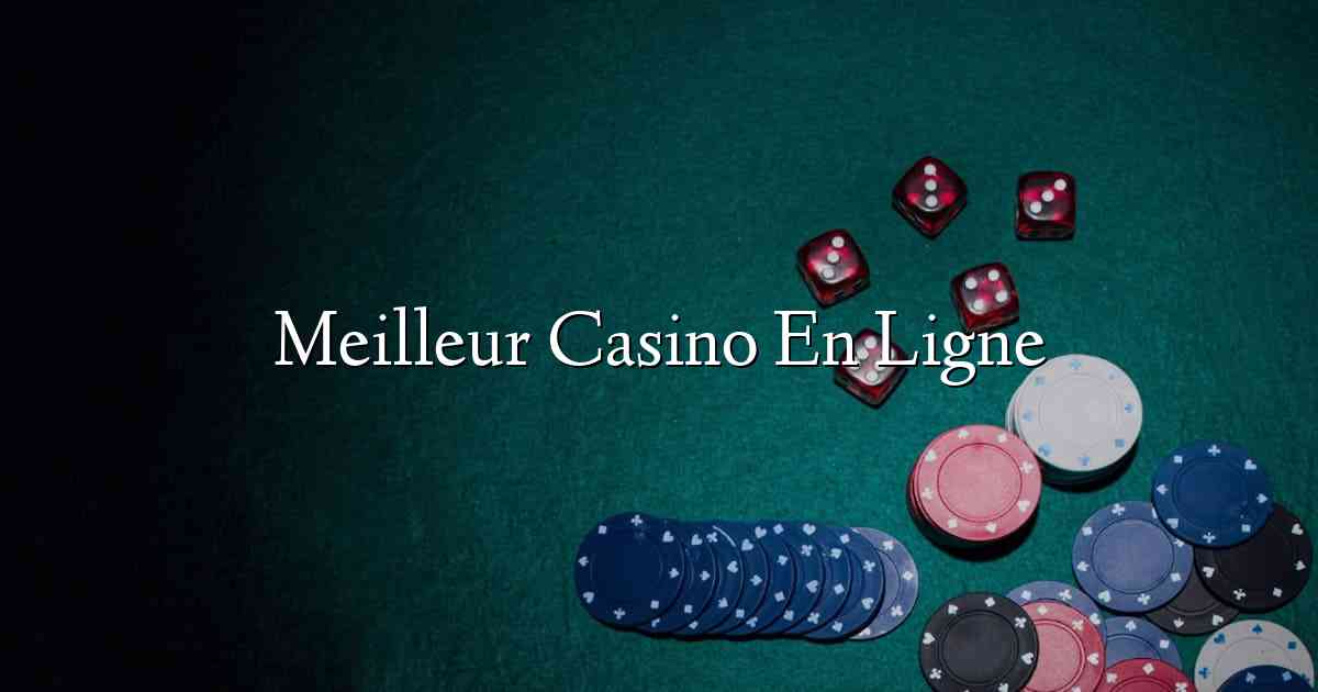 Meilleur Casino En Ligne