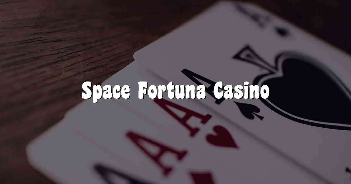 Space Fortuna Casino